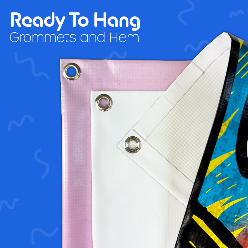 Vinyl banner with grommets and hem on a blue background with text 'Ready To Hang Grommets and Hem'.